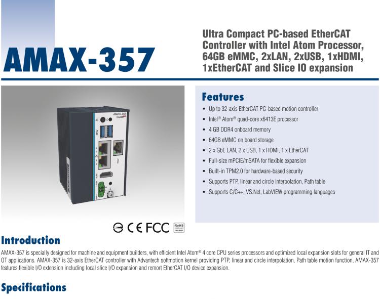 研華AMAX-357 超微型EtherCAT運(yùn)動(dòng)控制器，基于PC架構(gòu)開發(fā)，配置了Intel Atom處理器，具有64GB eMMC、2 x LAN、2 x USB和Slice IO擴(kuò)展