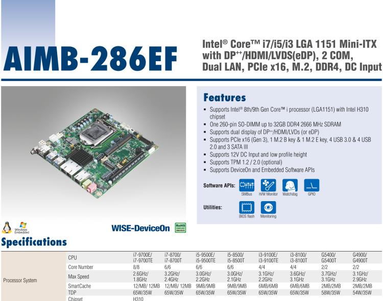 研華AIMB-286EF 適配Intel 第8/9代 Core i 處理器，搭載Intel H310芯片組。擁有1個(gè)PCIe x16插槽。超薄設(shè)計(jì)，接口豐富，是高端應(yīng)用中的高性?xún)r(jià)比方案。